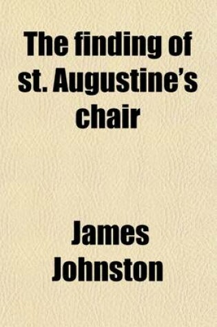 Cover of The Finding of St. Augustine's Chair
