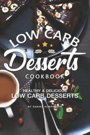 Cover of Low Carb Desserts Cookbook