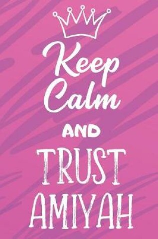 Cover of Keep Calm And Trust Amiyah