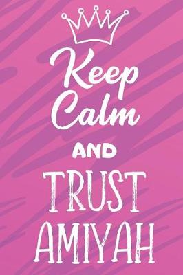 Book cover for Keep Calm And Trust Amiyah