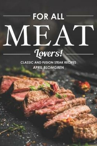 Cover of For All Meat Lovers!