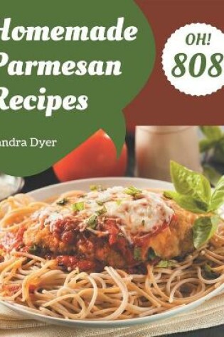 Cover of Oh! 808 Homemade Parmesan Recipes