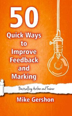 Book cover for 50 Quick Ways to Improve Feedback and Marking