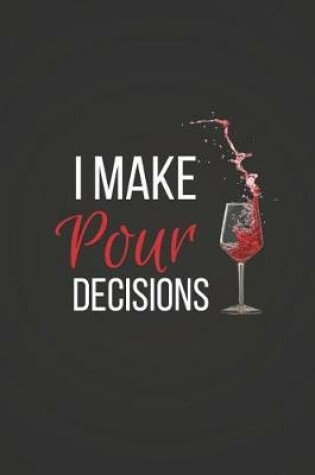 Cover of I Make Pour Decisions