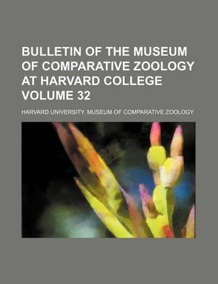 Book cover for Bulletin of the Museum of Comparative Zoology at Harvard College Volume 32