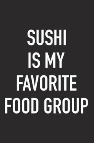 Cover of Sushi Is My Favorite Food Group