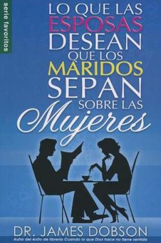 Cover of Lo Que Las Esposas Desean Que Los Maridos Sepan