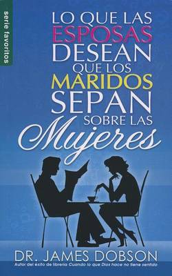 Cover of Lo Que Las Esposas Desean Que Los Maridos Sepan