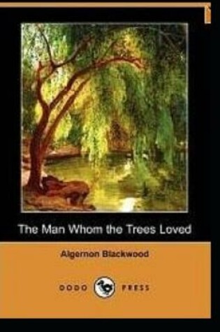 Cover of The Man Whom the Trees Loved annotated