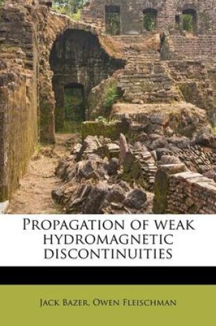 Cover of Propagation of Weak Hydromagnetic Discontinuities