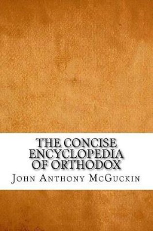 Cover of The Concise Encyclopedia of Orthodox
