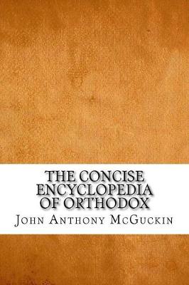 Book cover for The Concise Encyclopedia of Orthodox