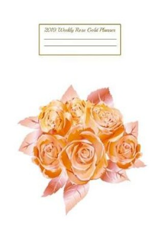 Cover of 2019 Weekly Rose Gold Planner