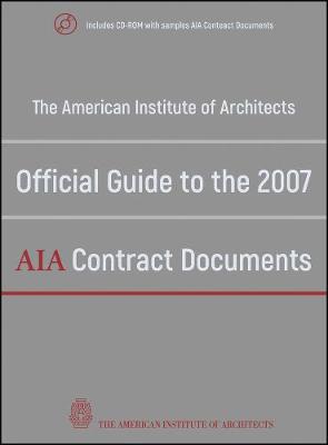 Book cover for The American Institute of Architects Official Guide to the 2007 AIA Contract Documents