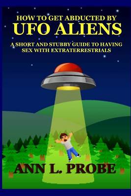 Book cover for How to Get Abducted by UFO Aliens