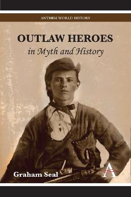 Book cover for Outlaw Heroes in Myth and History