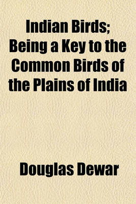 Book cover for Indian Birds; Being a Key to the Common Birds of the Plains of India