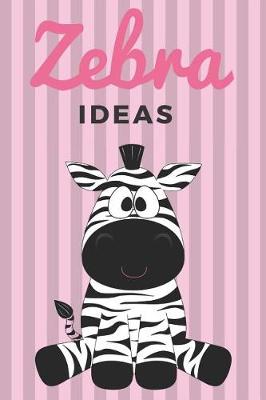 Book cover for Zebra Ideas