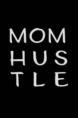 Book cover for Mom Hustle
