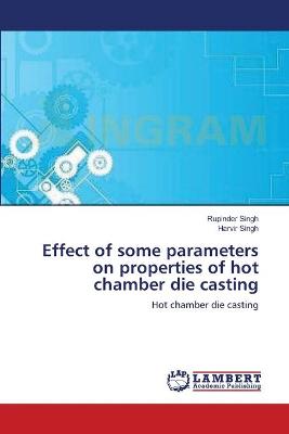 Book cover for Effect of some parameters on properties of hot chamber die casting