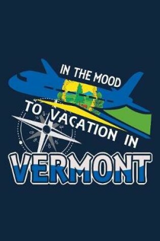 Cover of In The Mood To Vacation In Vermont