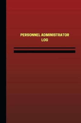 Book cover for Personnel Administrator Log (Logbook, Journal - 124 pages, 6 x 9 inches)