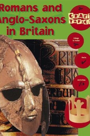 Cover of Craft Topics: Romans and Anglo-Saxons In Britain