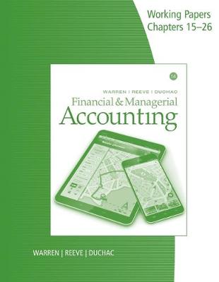 Book cover for Working Papers, Volume 2, Chapters 15-26 for Warren/Reeve/Duchac's  Financial & Managerial Accounting, 14E