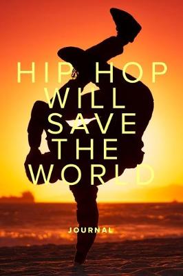 Book cover for Hip Hop Will Save The World Journal
