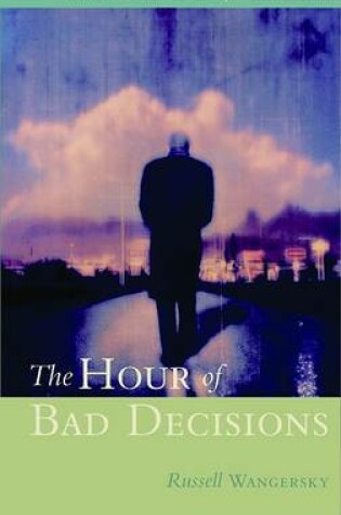 Cover of The Hour of Bad Decisions