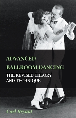 Cover of Advanced Ballroom Dancing - The Revised Theory And Technique