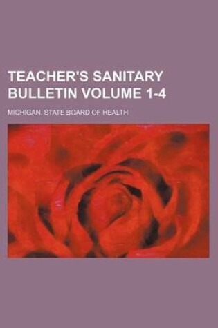 Cover of Teacher's Sanitary Bulletin Volume 1-4