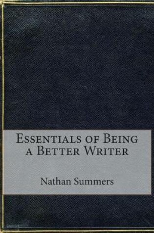 Cover of Essentials of Being a Better Writer