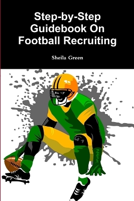 Book cover for Step-by-Step Guidebook On Football Recruiting