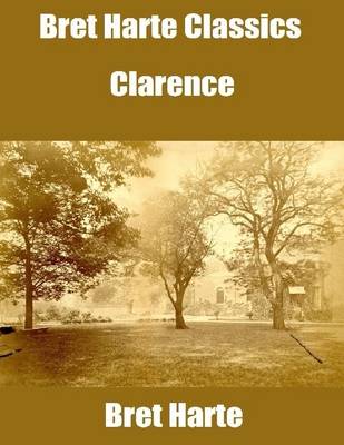 Book cover for Bret Harte Classics: Clarence