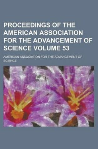 Cover of Proceedings of the American Association for the Advancement of Science Volume 53