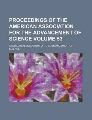 Book cover for Proceedings of the American Association for the Advancement of Science Volume 53