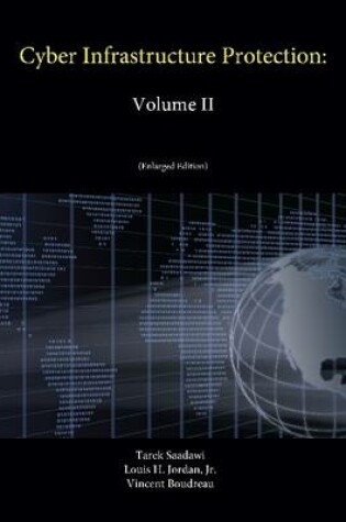 Cover of Cyber Infrastructure Protection: Volume II (Enlarged Edition)