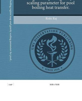 Book cover for Development of a Boiling Regime Map and Gravity Scaling Parameter for Pool Boiling Heat Transfer.