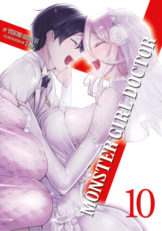 Book cover for Monster Girl Doctor (Light Novel) Vol. 10