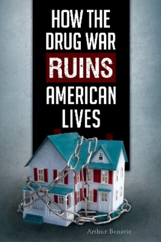 Cover of How the Drug War Ruins American Lives