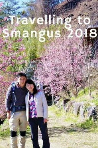 Cover of Travelling to Smangus 2018