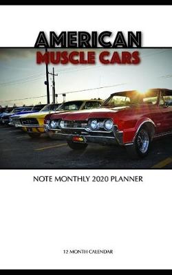 Book cover for American Muscle Cars Note Monthly 2020 Planner 12 Month Calendar