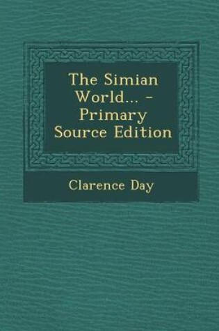 Cover of The Simian World... - Primary Source Edition