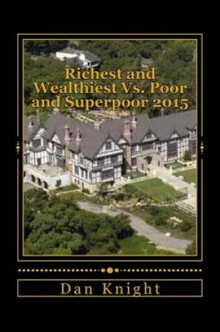 Cover of Richest and Wealthiest vs. Poor and Superpoor 2015