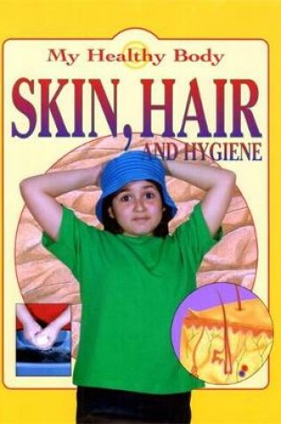 Cover of Skin, Hair and Hygiene