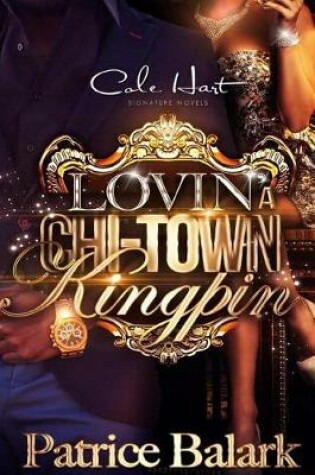 Cover of Lovin' a Chi-Town Kingpin