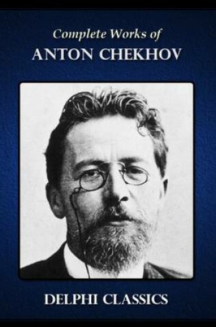 Cover of Complete Works of Anton Chekhov