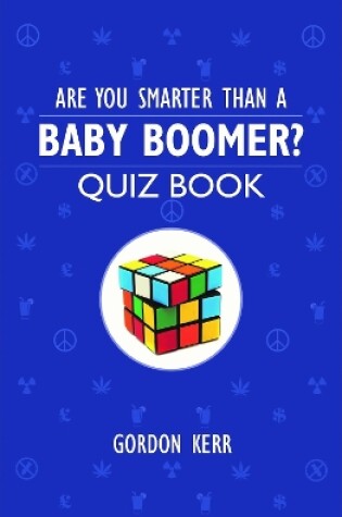Cover of Are You Smarter Than a Baby Boomer?