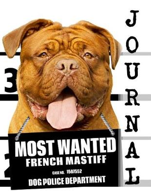 Book cover for Most Wanted French Mastiff Journal